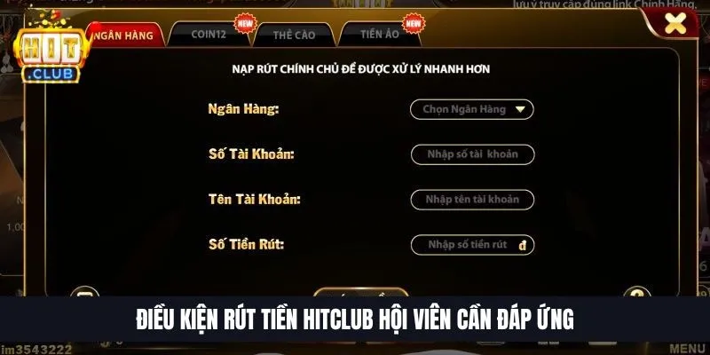 Điều kiện rút tiền HitClub hội viên cần đáp ứng