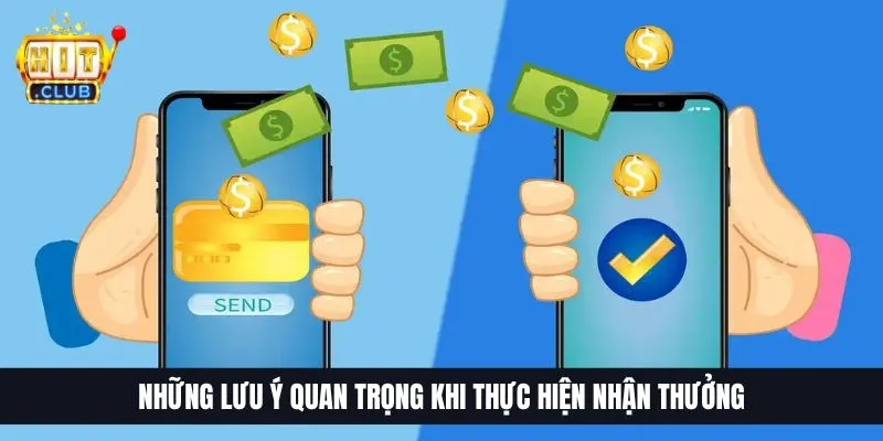Những lưu ý quan trọng khi thực hiện nhận thưởng